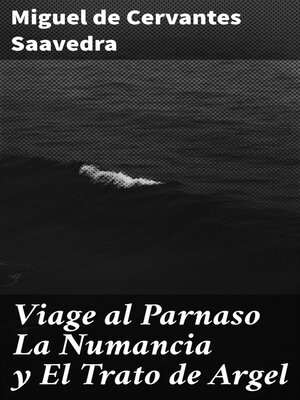 cover image of Viage al Parnaso La Numancia y El Trato de Argel